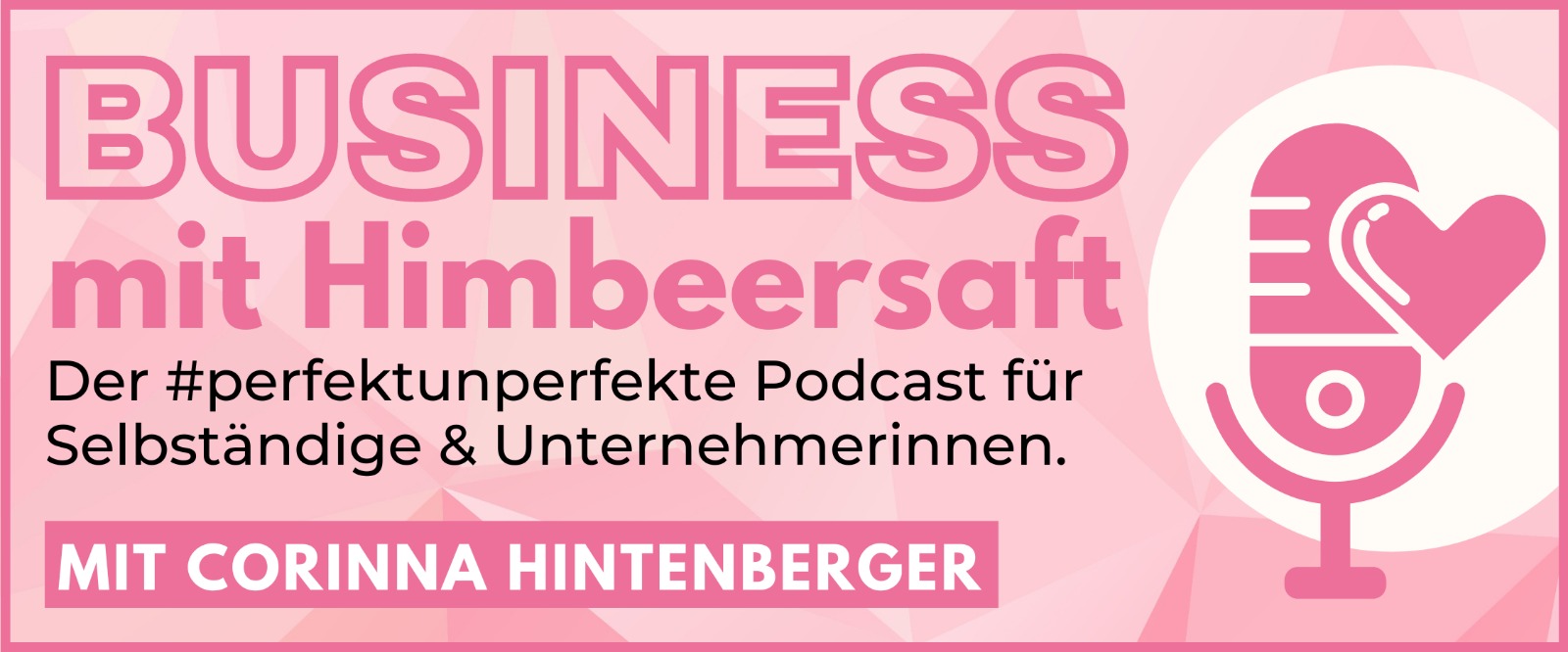 Business mit Himbeersaft - Podcast
